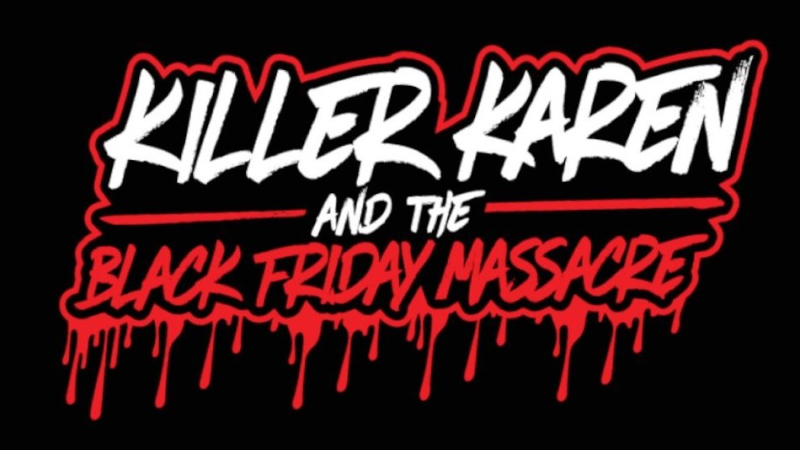 Killer Karen and the Black Friday Massacre